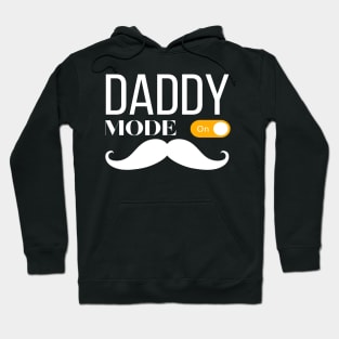 Daddy Mode On - Funny Father's Day Hoodie